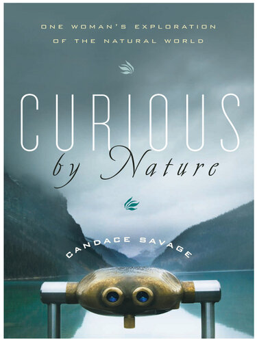 Curious by Nature: One Woman's Exploration of the Natural World