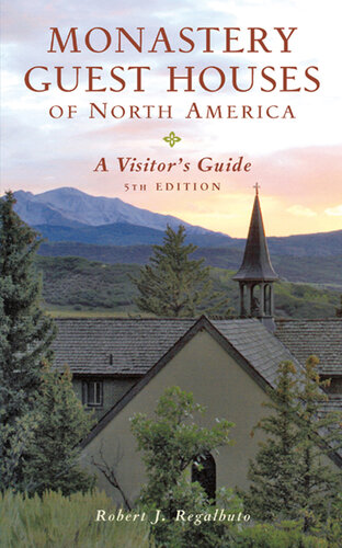Monastery Guest Houses of North America: A Visitor's Guide ()