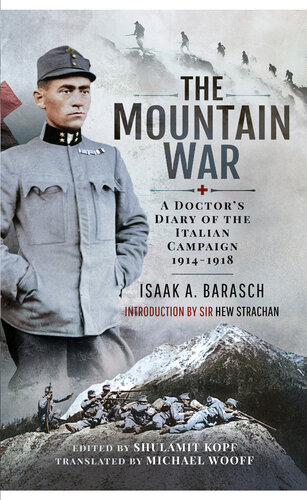 The Mountain War: A Doctor's Diary of the Italian Campaign 1914-1918
