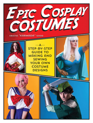 Epic Cosplay Costumes: A Step-by-Step Guide to Making and Sewing Your Own Costume Designs