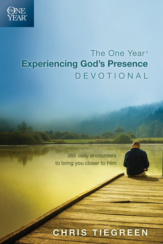 The One Year Experiencing God's Presence Devotional: 365 Daily Encounters to Bring You Closer to Him