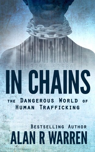 In Chains: The Dangerous World of Human Trafficking