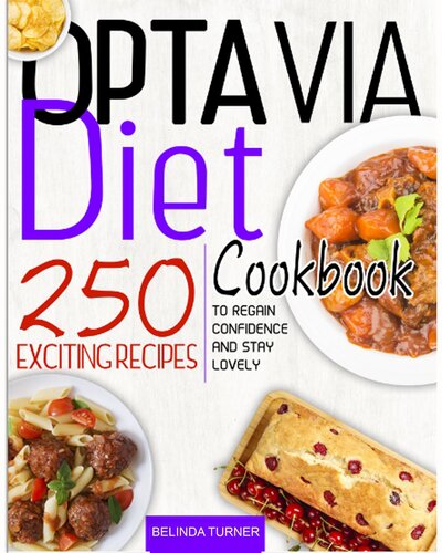 Optavia Diet Cookbook: 250+ Exciting Recipes to Regain Confidence and Stay Lovely