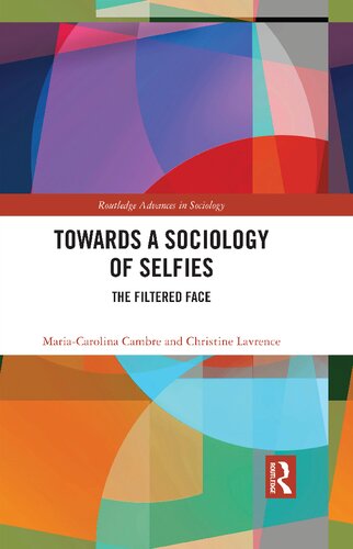 Towards a Sociology of Selfies (Routledge Advances in Sociology)