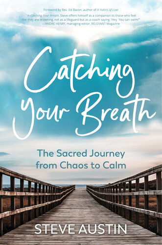 Catching Your Breath: The Sacred Journey from Chaos to Calm