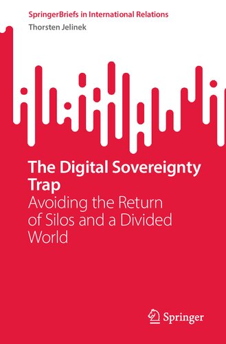 The Digital Sovereignty Trap: Avoiding the Return of Silos and a Divided World