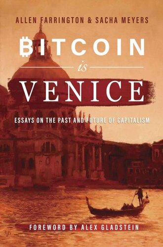 Bitcoin Is Venice: Essays on the Past and Future of Capitalism