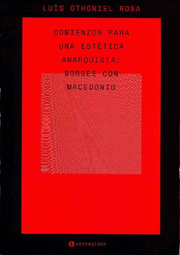 Comienzos para una estética anarquista: Borges con Macedonio