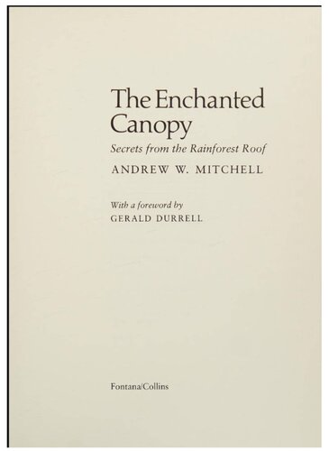 The Enchanted Canopy: A Journey of Discovery to the Last Unexplored Frontier, the Roof of the World's Rainforests