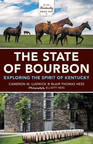 The State of Bourbon: Exploring the Spirit of Kentucky