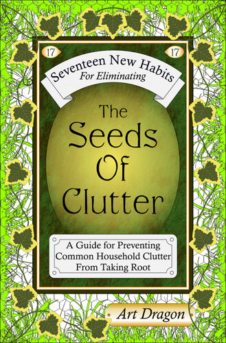 The Seeds of Clutter: A Guide for Preventing Common Household Clutter From Taking Root