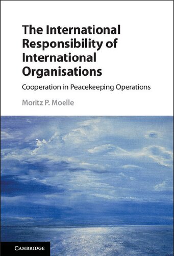 The International Responsibility of International Organisations: Cooperation in Peacekeeping Operations