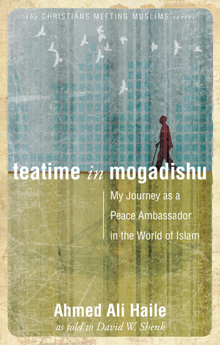 Teatime in Mogadishu: My Journey as a Peace Ambassador in the World of Islam