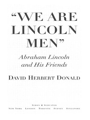 We Are Lincoln Men: Abraham Lincoln and His Friends