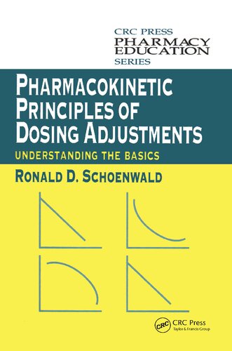 Pharmacokinetic Principles of Dosing Adjustments Understanding the Basics