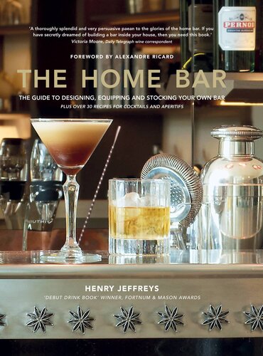The Home Bar: From simple bar carts to the ultimate in home bar design and drinks