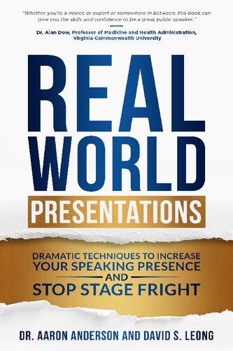 Real-World Presentations: Dramatic Techniques to Increase Your Speaking Presence and Stop Stage Fright