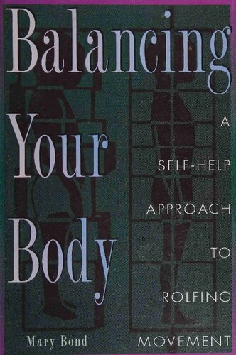 Balancing Your Body: A Self-Help Approach to Rolfing Movement