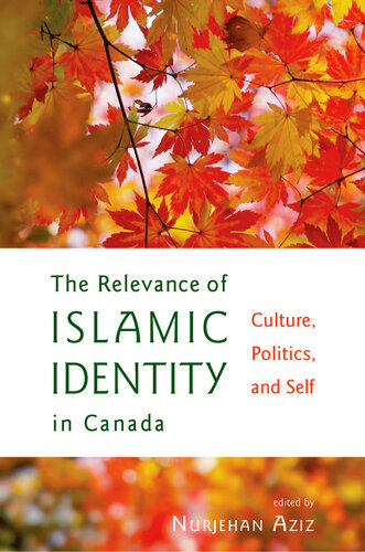The Relevance of Islamic Identity in Canada: Culture, Politics, and Self