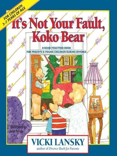 It's Not Your Fault, Koko Bear: A Read-Together Book for Parents and Young Children During Divorce