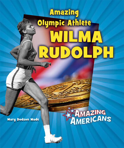 Amazing Olympic Athlete Wilma Rudolph
