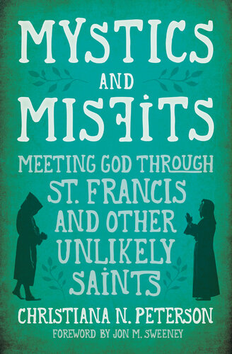 Mystics and Misfits: Meeting God Through St. Francis and Other Unlikely Saints