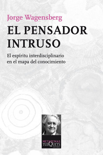 El pensador intruso: El espíritu interdisciplinario en el mapa del conocimiento