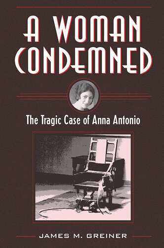 A Woman Condemned: The Tragic Case of Anna Antonio