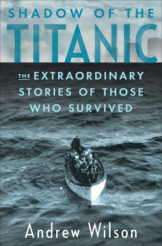 Shadow of the Titanic: The Extraordinary Stories of Those Who Survived