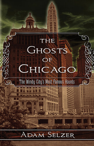 The Ghosts of Chicago: The Windy City's Most Famous Haunts