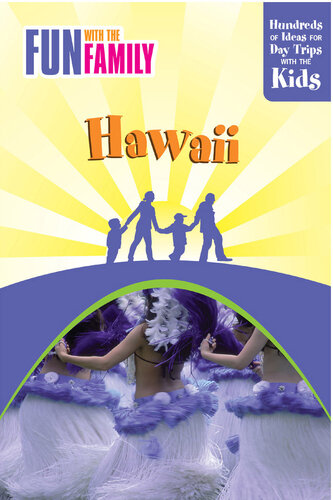 Fun with the Family Hawaii: Hundreds of Ideas for Day Trips with the Kids