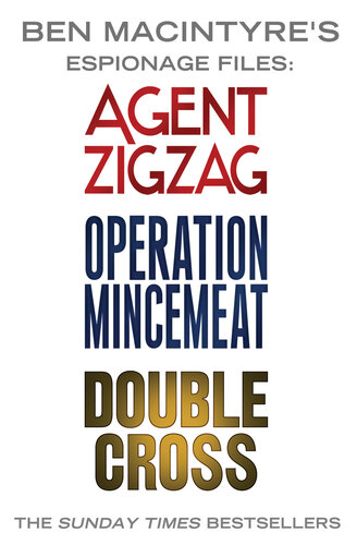 Ben Macintyre's Espionage Files: Agent Zigzag, Operation Mincemeat & Double Cross