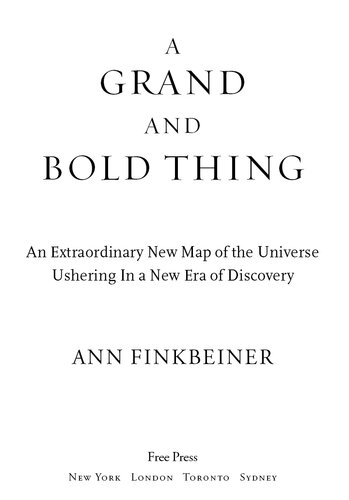 A Grand and Bold Thing: An Extraordinary New Map of the Universe Ushering In A New Era of Discovery