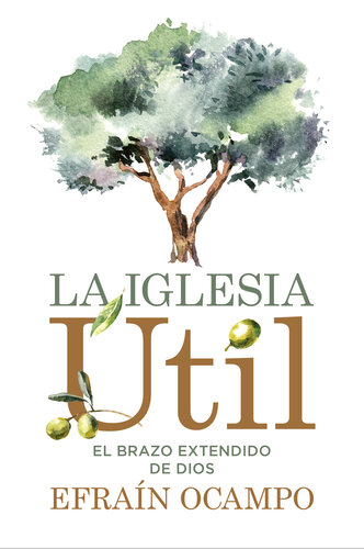 La iglesia útil: El brazo extendido de Dios