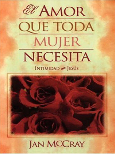El Amor Que Toda Mujer Necesita