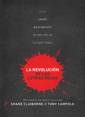 La revolución de las letras rojas: ¿Y si Jesús realmente quiso decir lo que dijo?