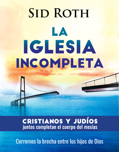 La Iglesia incompleta: Cristianos y Judíos juntos completan el cuerpo de Cristo.