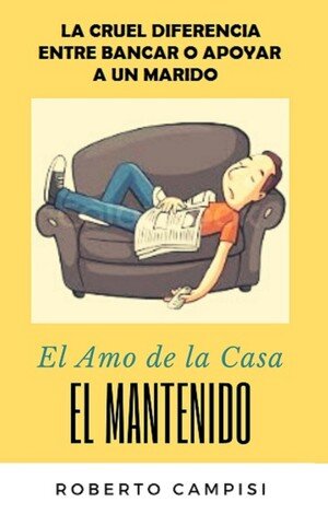 El Mantenido: El amo de la casa