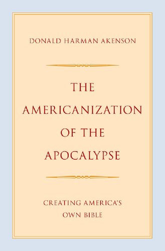 The Americanization of the Apocalypse: Creating America's Own Bible
