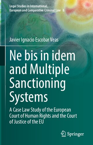 Ne bis in idem and Multiple Sanctioning Systems: A Case Law Study of the European Court of Human Rights and the Court of Justice of the EU