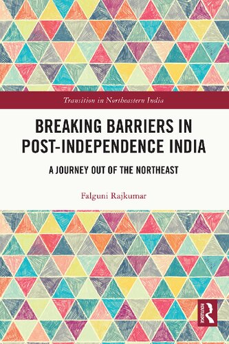 Breaking Barriers in Post-independence India: A Journey out of the Northeast