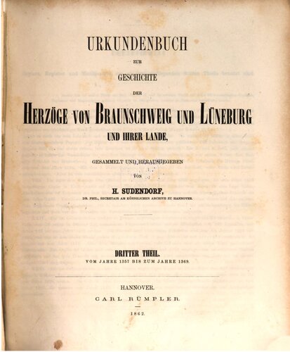 Urkundenbuch zur Geschichte der Herzöge von Braunschweig und Lüneburg und ihrer Lande / Vom Jahre 1357 bis zum Jahre 1369
