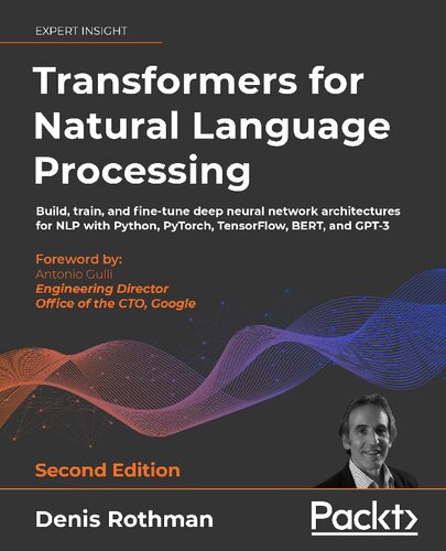 Transformers for natural language processing: second edition