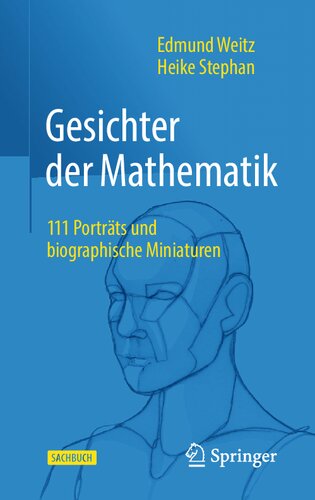Gesichter der Mathematik: 111 Porträts und biographische Miniaturen