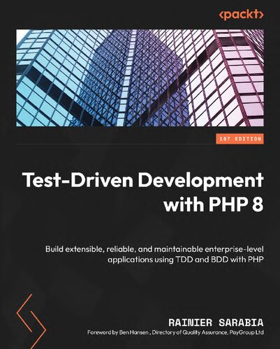 Test-Driven Development with PHP 8. Build extensible, reliable, and maintainable enterprise-level applications using TDD and BDD with PHP