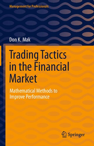 Trading Tactics in the Financial Market: Mathematical Methods to Improve Performance