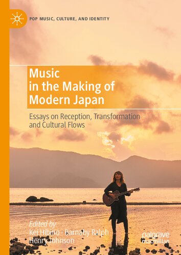 Music in the Making of Modern Japan: Essays on Reception, Transformation and Cultural Flows