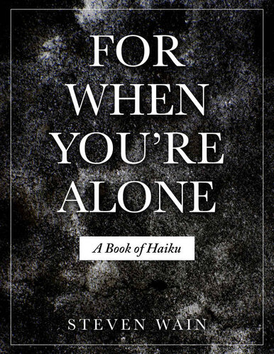 For When You're Alone: A Book of Haiku