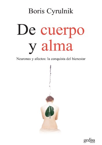 De cuerpo y alma. Neuronas y afectos. La conquista de los afectos