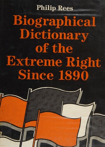 Biographical Dictionary Of The Extreme Right Since 1890